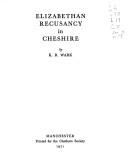 Elizabethan recusancy in Cheshire by K. R. Wark