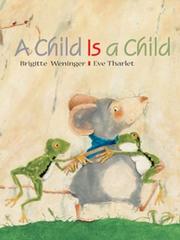 Cover of: A child is a child by Brigitte Weninger