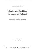 Cover of: Studien zur Geschichte der deutschen Philologie.: Aus d. Sicht. e. alten Germainisten.