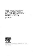 Cover of: The treatment of Parkinsonism with L-Dopa. by Marks, John