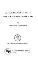 Cover of: James Branch Cabell: the Richmond iconoclast