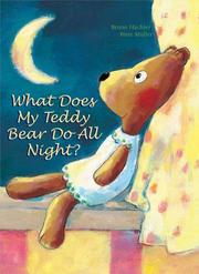 Cover of: What does my teddy bear do all night?