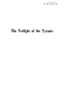 The twilight of the tyrants by John Shively Knight