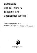 Cover of: Materialien zur politischen Ökonomie des Ausbildungssektors. by Elmar Altvater