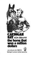 Cover of: Cardigan Bay, the horse that won a million dollars