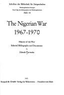 Cover of: The Nigerian war, 1967-1970.: History of the war; selected bibliography and documents.