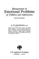 Cover of: Management of emotional problems of children and adolescents | Chapman, A. H.