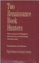 Cover of: Two Renaissance book hunters: the letters of Poggius Bracciolini to Nicolaus de Niccolis.
