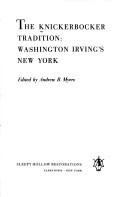 Cover of: The Knickerbocker tradition: Washington Irving's New York. by Edited by Andrew B. Myers.