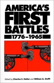 Cover of: America's first battles, 1776-1965 by edited by Charles E. Heller & William A. Stofft ; maps by Laura Kriegstrom Poracsky.