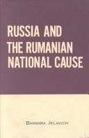 Cover of: Russia and the Rumanian national cause, 1858-1859.