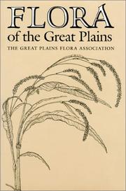 Cover of: Flora of the Great Plains by by the Great Plains Flora Association ; Ronald L. McGregor, coordinator ; T.M. Barkley, editor ; Ralph E. Brooks, associate editor ; Eileen K. Schofield, associate editor.