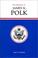 Cover of: The presidency of James K. Polk