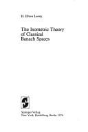 Cover of: The isometric theory of classical Banach spaces