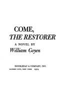 Cover of: Come, the restorer by William Goyen
