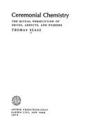 Cover of: Ceremonial chemistry by Thomas Stephen Szasz
