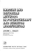 Imagery and daydream methods in psychotherapy and behavior modification by Jerome L. Singer