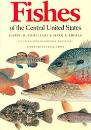 Cover of: Fishes of the central United States by Joseph R. Tomelleri, Joseph R. Tomelleri