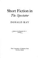 Cover of: Short fiction in the Spectator | Donald Kay