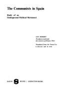 Cover of: The communists in Spain: study of an underground political movement