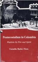 Cover of: Pentecostalism in Colombia: baptism by fire and spirit