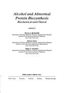 Cover of: Alcohol and abnormal protein biosynthesis: biochemical and clinical