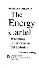 Cover of: The energy cartel: who runs the American oil industry. by Norman Medvin, Norman Medvin