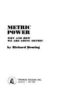 Cover of: Metric power; why and how we are going metric. by Richard Deming