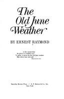 Cover of: The old June weather. by Ernest Raymond