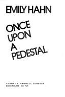 Cover of: Once upon a pedestal. by Emily Hahn