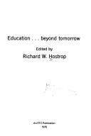 Cover of: Education ... beyond tomorrow.