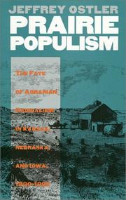 Cover of: Prairie populism: the fate of agrarian radicalism in Kansas, Nebraska, and Iowa, 1880-1892