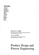 Cover of: Product design and process engineering by Benjamin W. Niebel, Benjamin W. Niebel