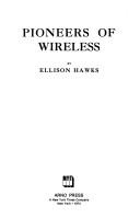 Cover of: Pioneers of wireless. by Ellison Hawks, Ellison Hawks