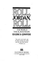 Cover of: Roll, Jordan, roll by Eugene D. Genovese