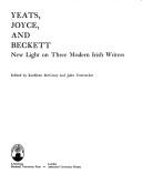 Cover of: Yeats, Joyce, and Beckett: new light on three modern Irish writers