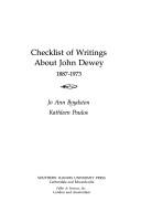 Cover of: Checklist of writings about John Dewey, 1887-1973