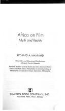 Africa on film: myth and reality by Richard A. Maynard