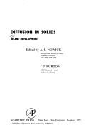 Cover of: Diffusion in solids: recent developments. by Arthur S. Nowick