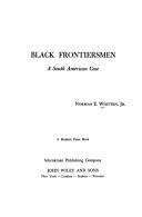 Black Frontiersmen by Norman E. Whitten