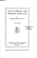 Cover of: Life in America one hundred years ago by Gaillard Hunt, Gaillard Hunt