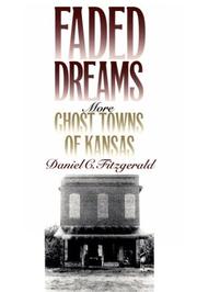 Cover of: Faded dreams: more ghost towns of Kansas