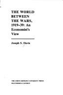 Cover of: world between the wars, 1919-39: an economist's view