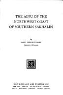 Cover of: The Ainu of the northwest coast of southern Sakhalin. by Emiko Ohnuki-Tierney