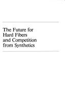 Cover of: The future for hard fibers and competition from synthetics