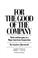 Cover of: For the good of the company