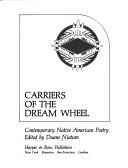 Cover of: Carriers of the dream wheel: contemporary native American poetry