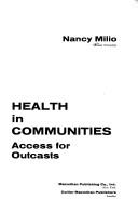 Cover of: The care of health in communities: access for outcasts