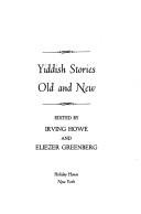 Yiddish stories, old and new by Irving Howe