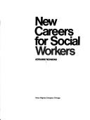 Cover of: New careers for social workers. | Adrianne Richmond